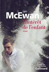 L&rsquo;Intérêt de l&rsquo;enfant de Ian McEwan