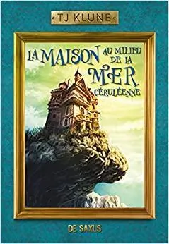 Couverture de La maison au bord de la mer céruléenne de T J Klune