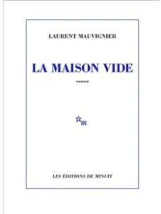 La Maison vide de Laurent Mauvignier