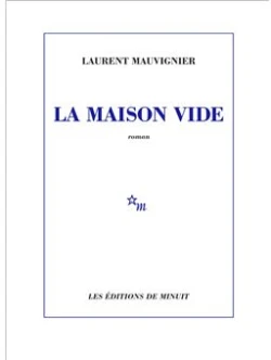 La Maison vide de Laurent Mauvignier