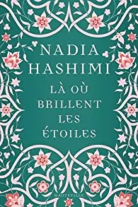 Là où brillent les étoiles de Nadia Hashimi