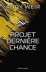 Projet Dernière Chance d&rsquo;Andy Weir