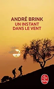 Un instant dans le vent d’André Brink